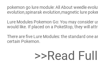pokemon go lure module: All About weedle evolution, tynamo evolution ...